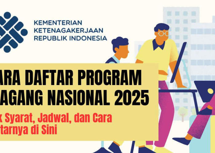 Pendaftaran Magang Hub Kemnaker 2025 Dibuka, Cek Syarat, Jadwal, dan Cara Daftarnya di Sini